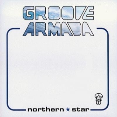 Groove armada northern star.